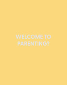 Welcome to parenting? - Greeting Card - Chive Ceramics Studio - Cards - Chive Ceramics Studio